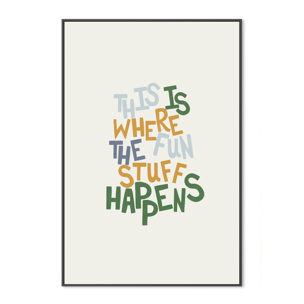 wall-art-print-canvas-poster-framed-This is where the fun stuff happens , By Menina Lisboa-3